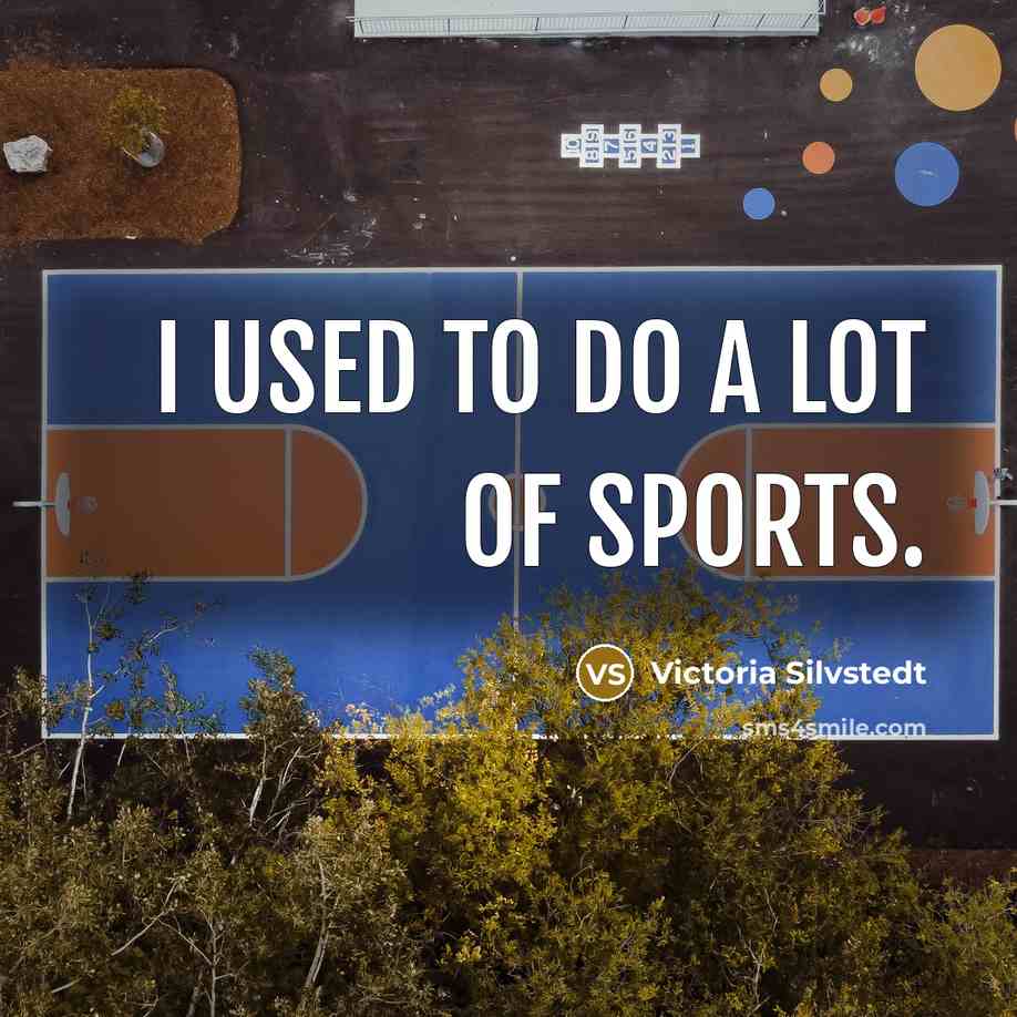 “I used to do a lot of sports.…” quote by Victoria Silvstedt