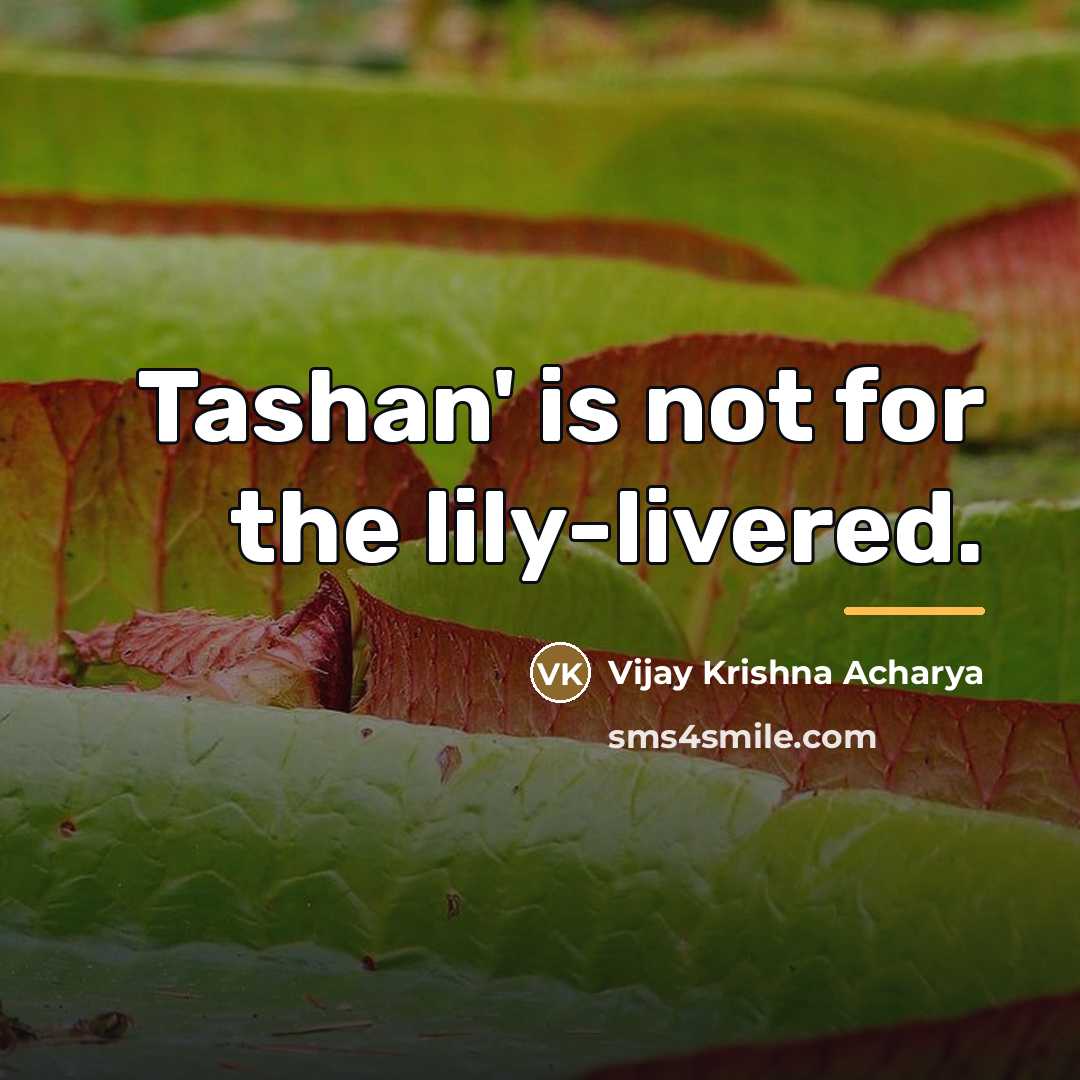 “Tashan' is not for the lily-livered.…” quote by Vijay Krishna Acharya