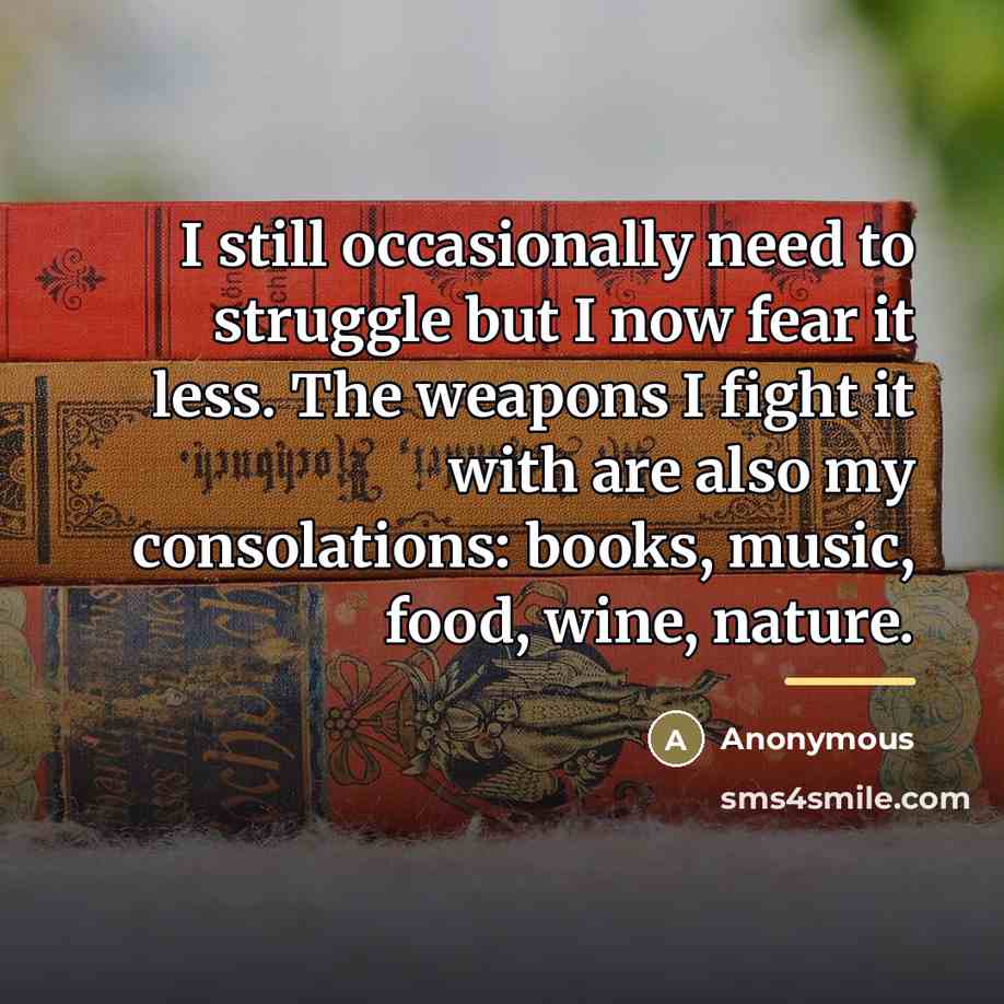 “I still occasionally need to struggle but I now fear…” quote by Anonymous