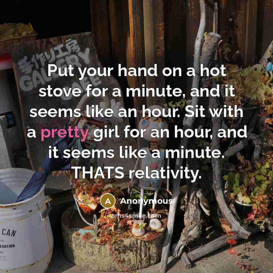 “Put your hand on a hot stove for a minute,…” quote by Anonymous