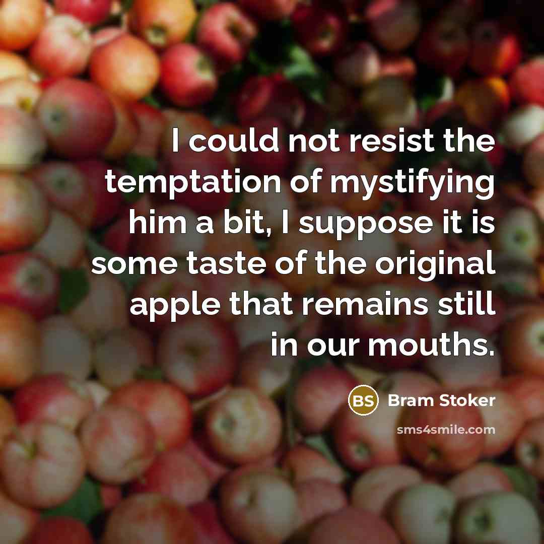 “I could not resist the temptation of mystifying him a…” quote by Bram Stoker