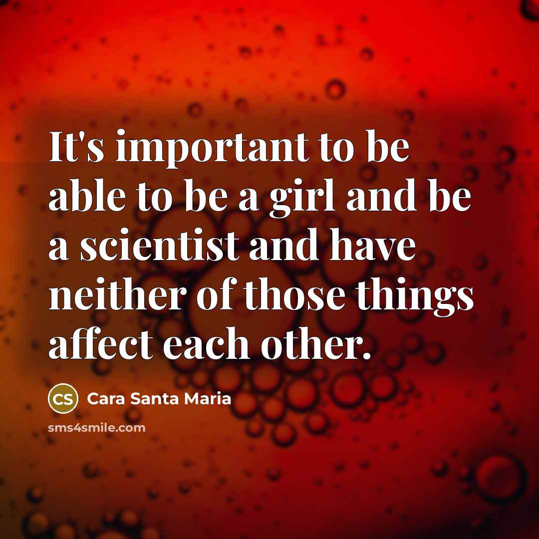 “It's important to be able to be a girl and…” quote by Cara Santa Maria