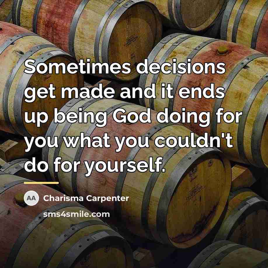 “Sometimes decisions get made and it ends up being God…” quote by Charisma Carpenter