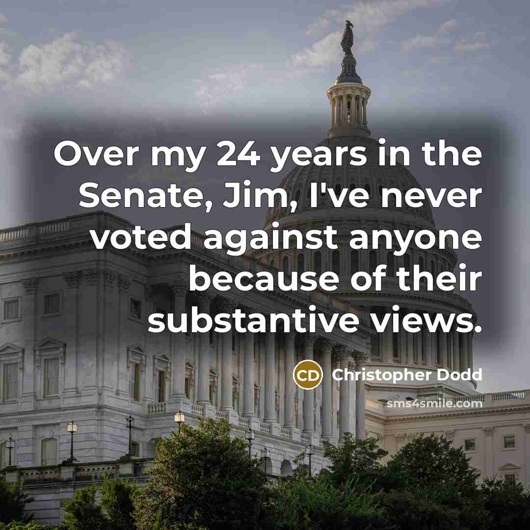 “Over my 24 years in the Senate, Jim, I've never…” quote by Christopher Dodd