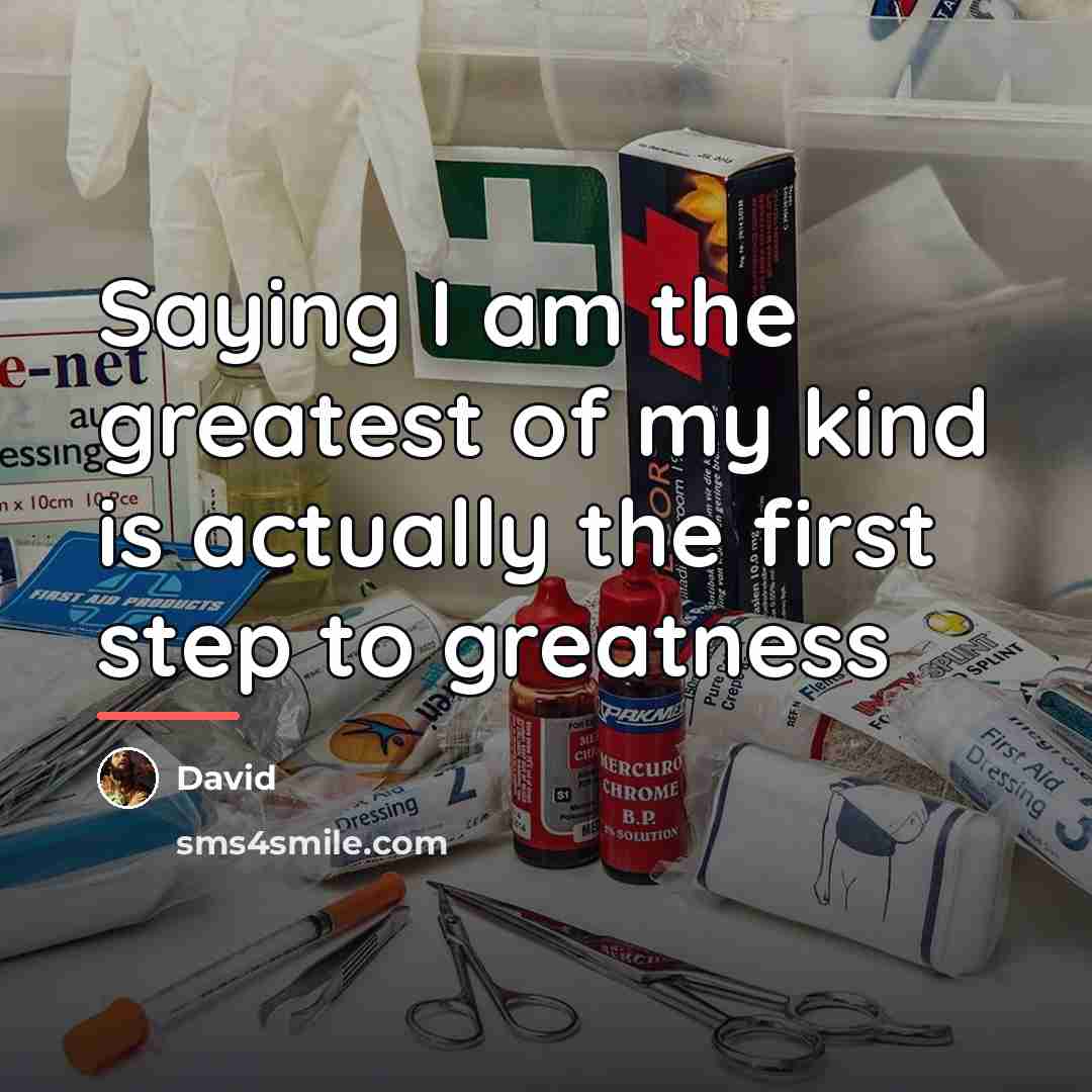 “Saying I am the greatest of my kind is actually…” quote by David