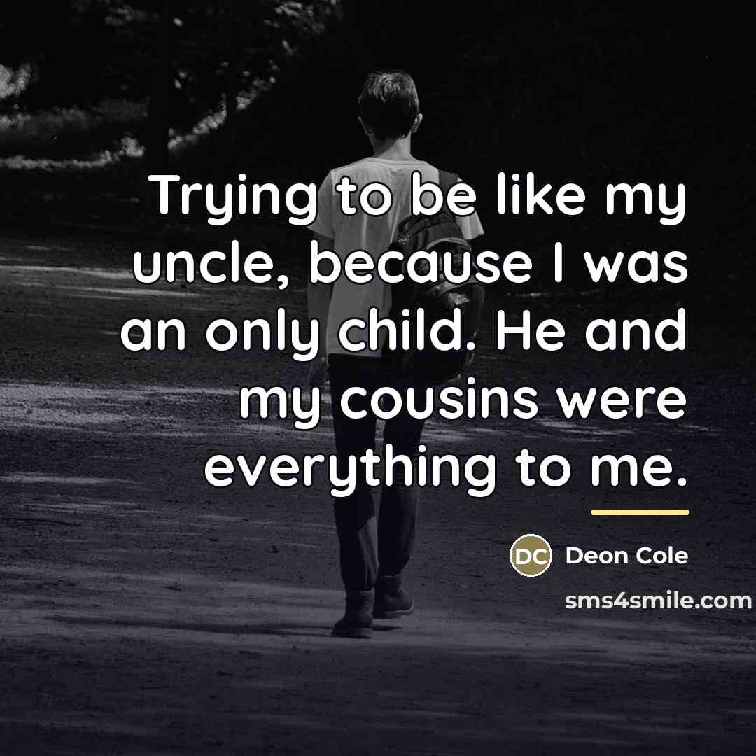 “Trying to be like my uncle, because I was an…” quote by Deon Cole