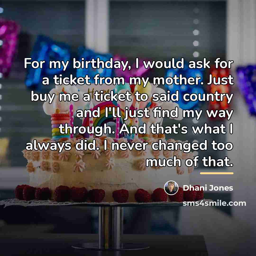 “For my birthday, I would ask for a ticket from…” quote by Dhani Jones