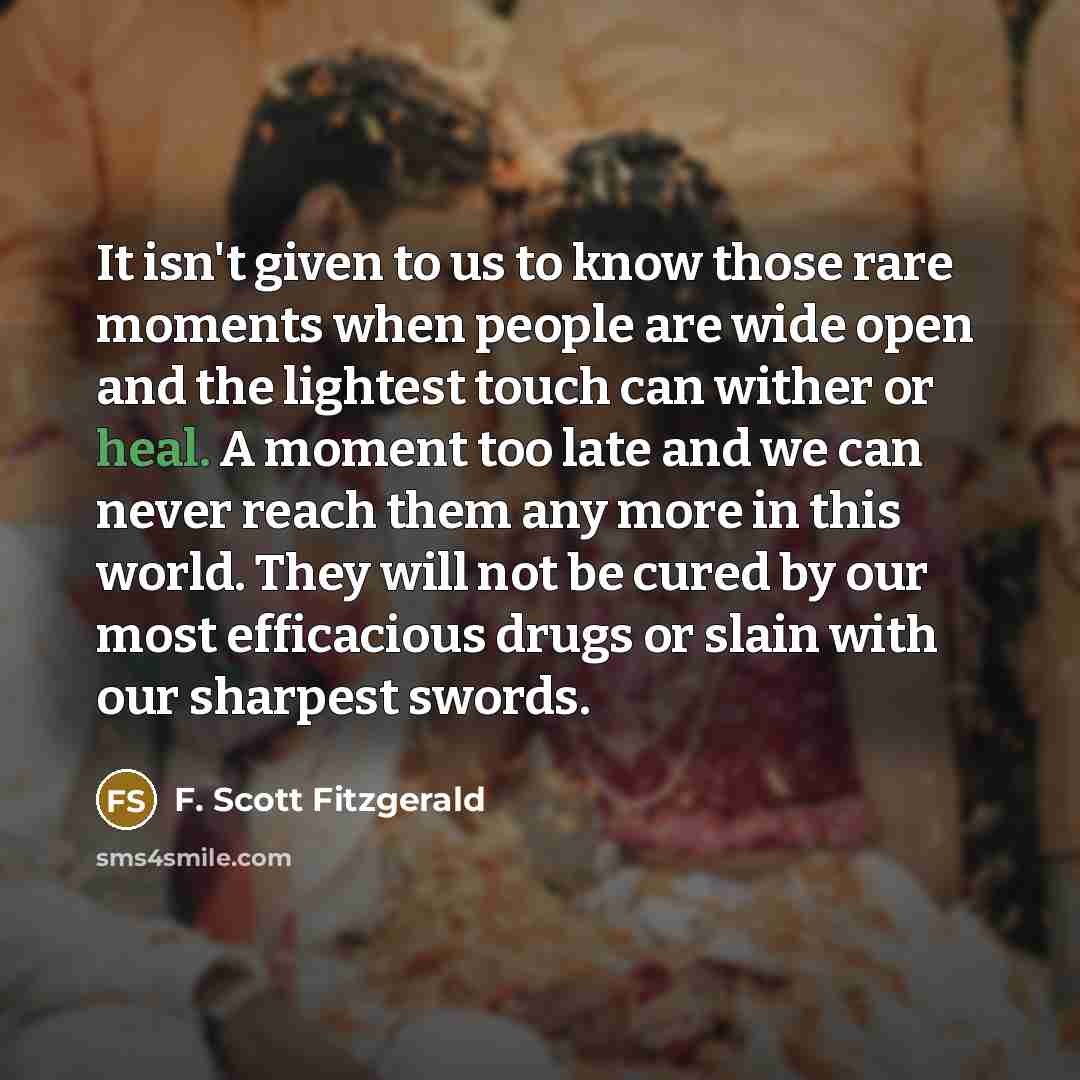 “It isn't given to us to know those rare moments…” quote by F. Scott Fitzgerald