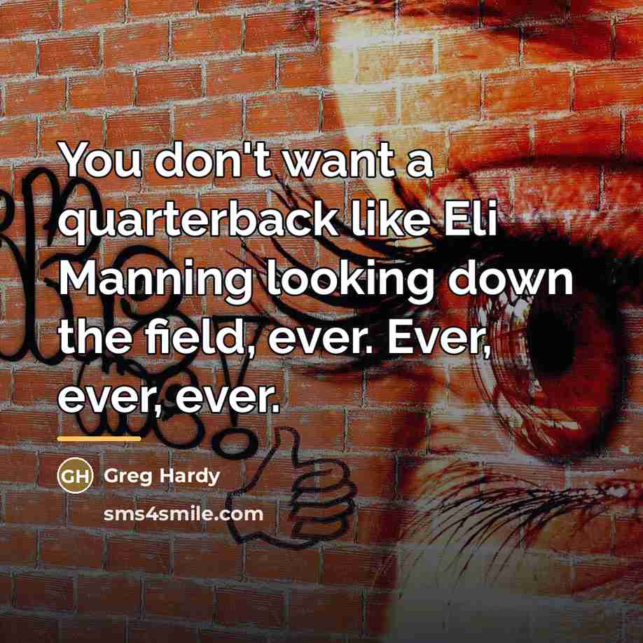 “You don't want a quarterback like Eli Manning looking down…” quote by Greg Hardy