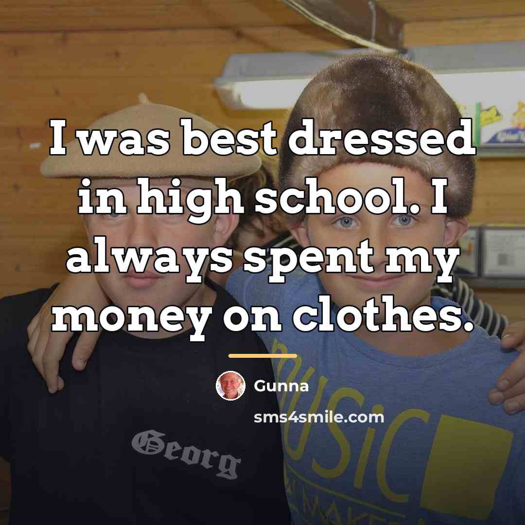 “I was best dressed in high school. I always spent…” quote by Gunna