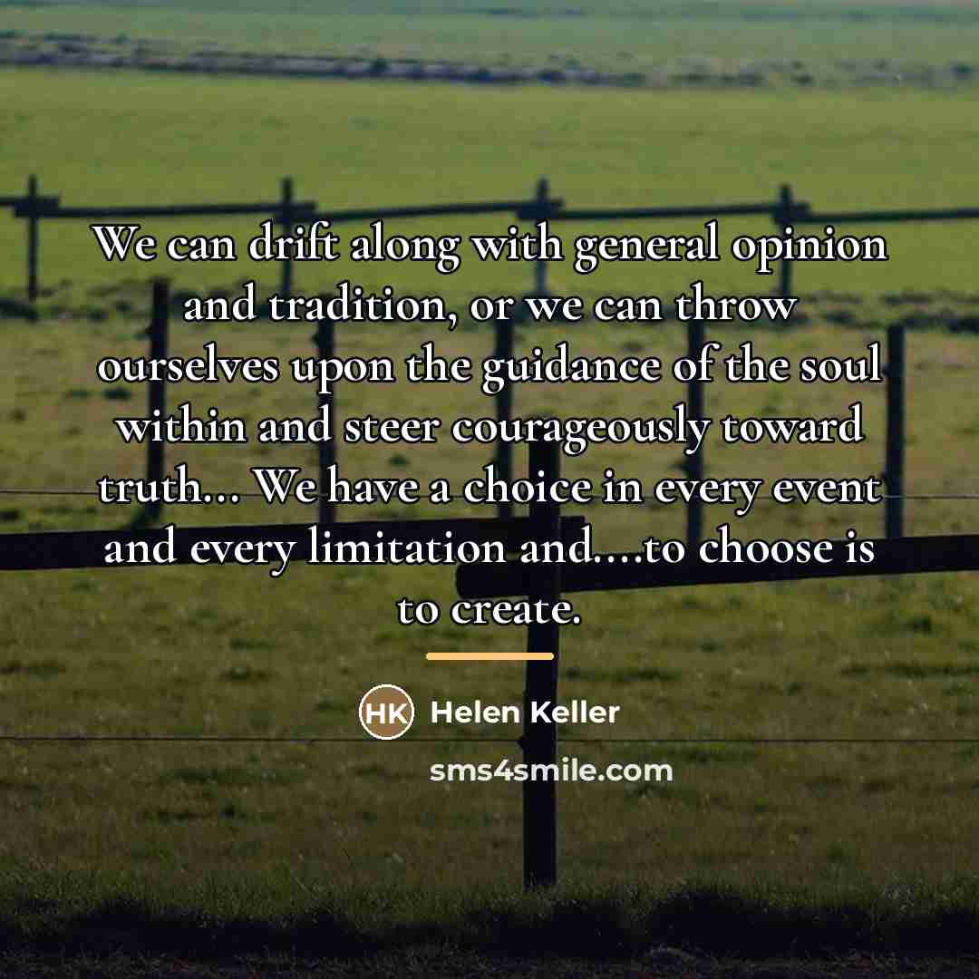 “We can drift along with general opinion and tradition, or…” quote by Helen Keller