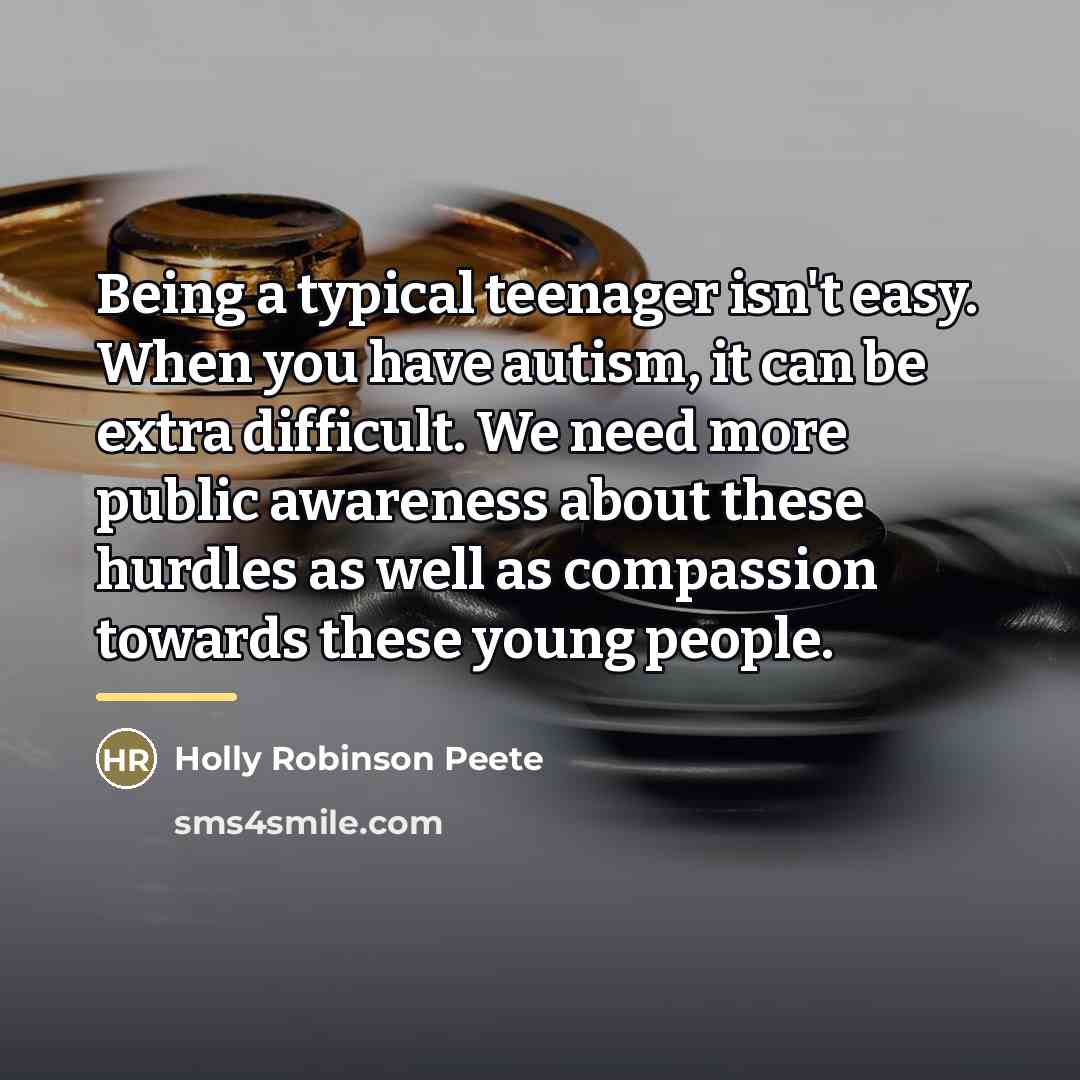 “Being a typical teenager isn't easy. When you have autism,…” quote by Holly Robinson Peete