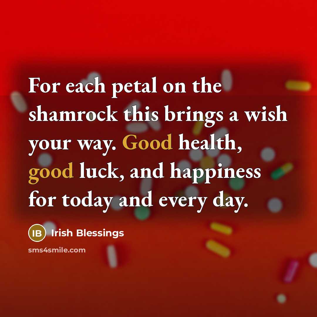 “For each petal on the shamrock this brings a wish…” quote by Irish Blessings