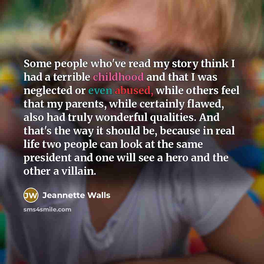“Some people who've read my story think I had a…” quote by Jeannette Walls