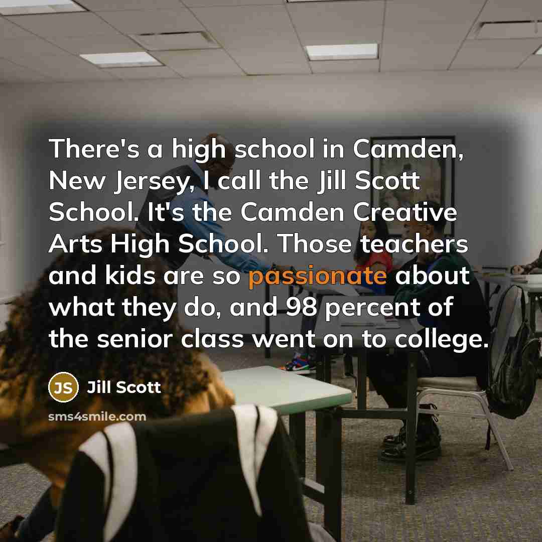 “There's a high school in Camden, New Jersey, I call…” quote by Jill Scott