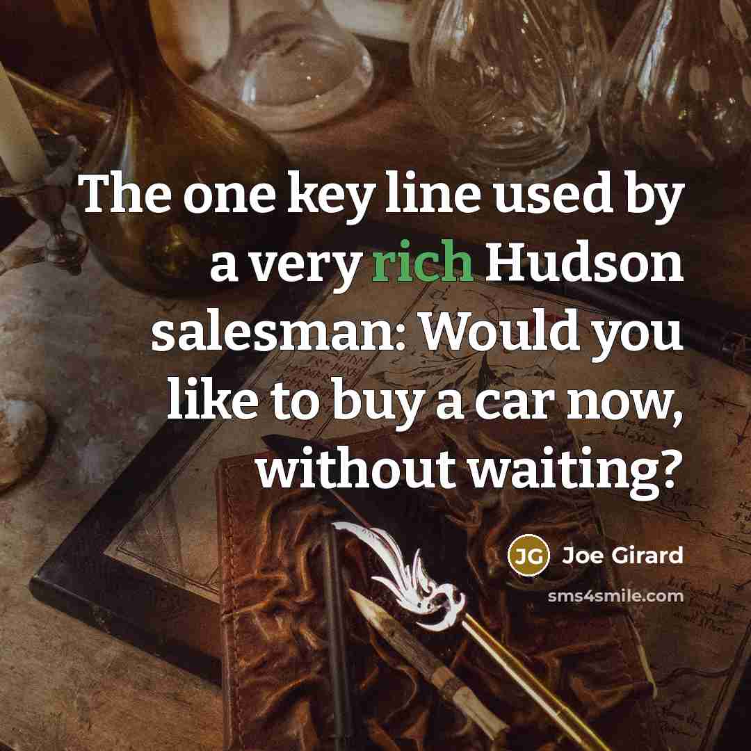 “The one key line used by a very rich Hudson…” quote by Joe Girard