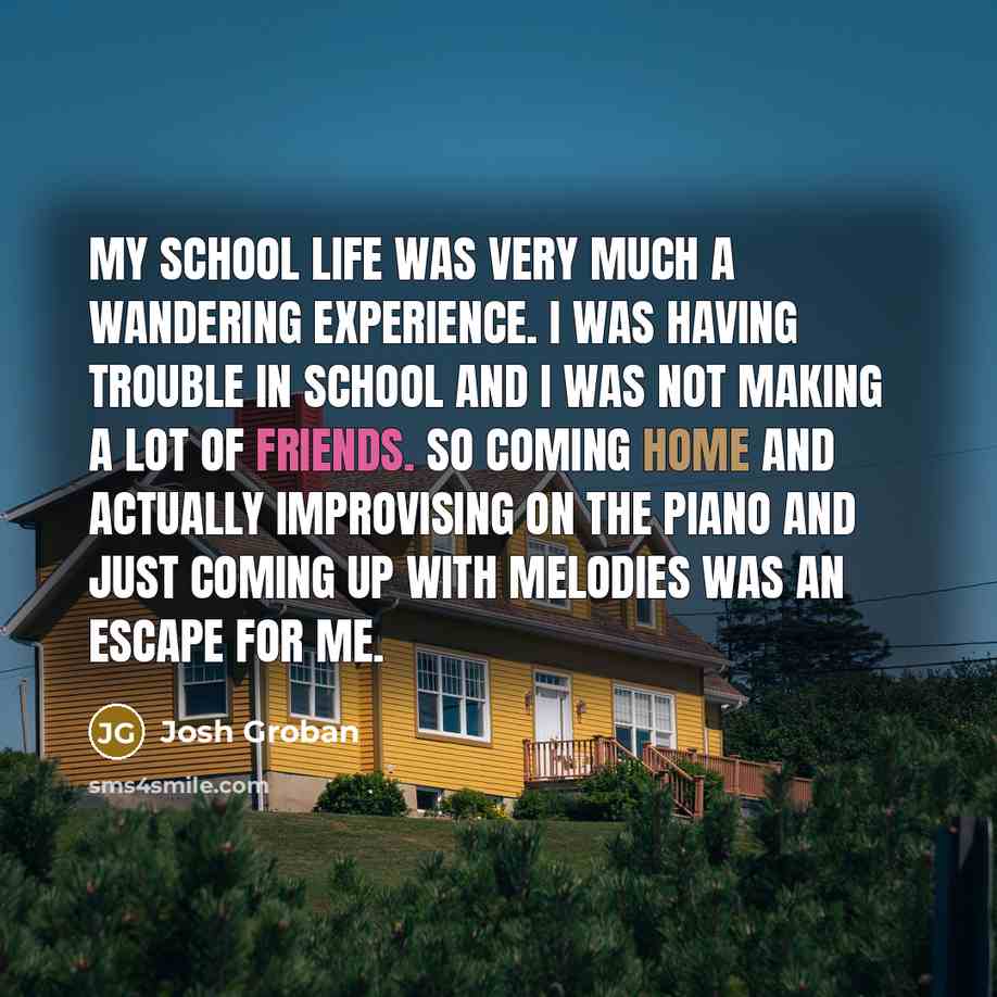 “My school life was very much a wandering experience. I…” quote by Josh Groban