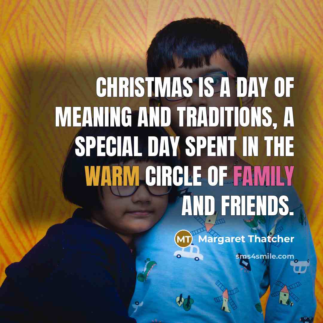 “Christmas is a day of meaning and traditions, a special…” quote by Margaret Thatcher