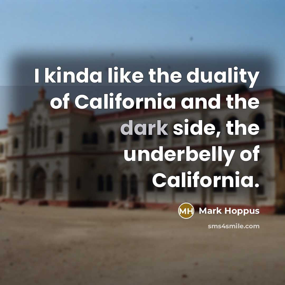 “I kinda like the duality of California and the dark…” quote by Mark Hoppus