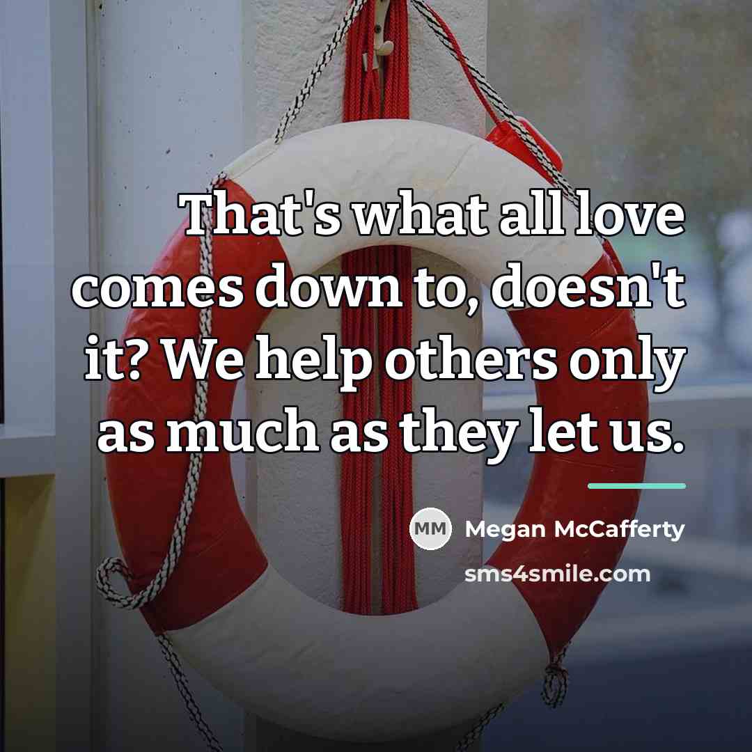 “That's what all love comes down to, doesn't it? We…” quote by Megan McCafferty