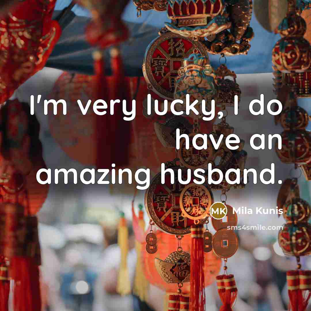 “I'm very lucky, I do have an amazing husband.…” quote by Mila Kunis