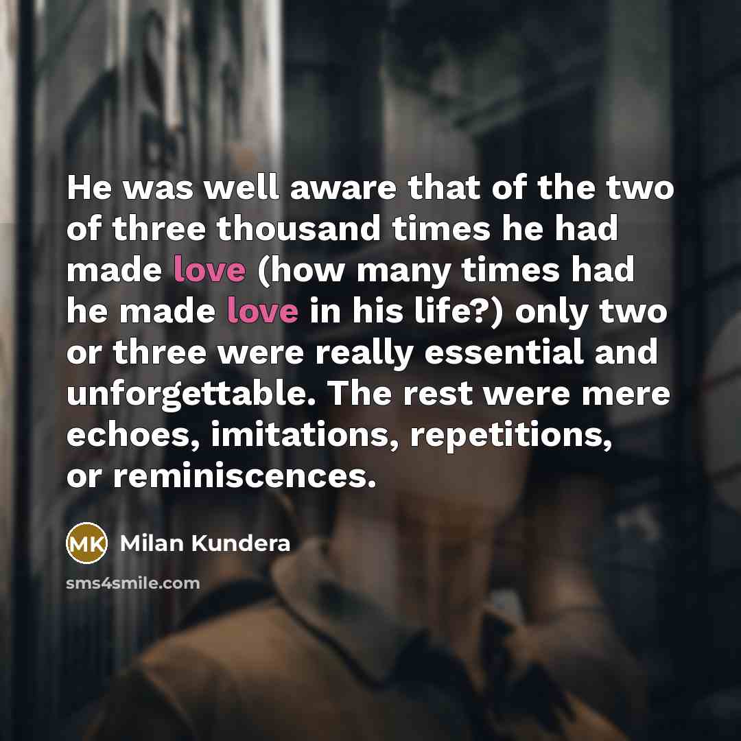 “He was well aware that of the two of three…” quote by Milan Kundera