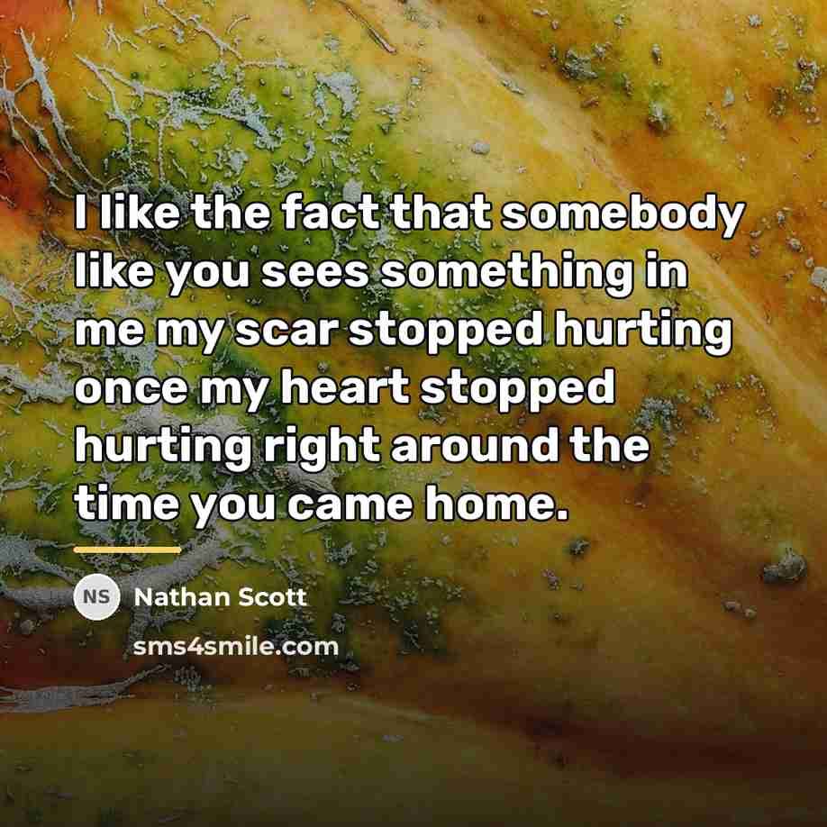 “I like the fact that somebody like you sees something…” quote by Nathan Scott