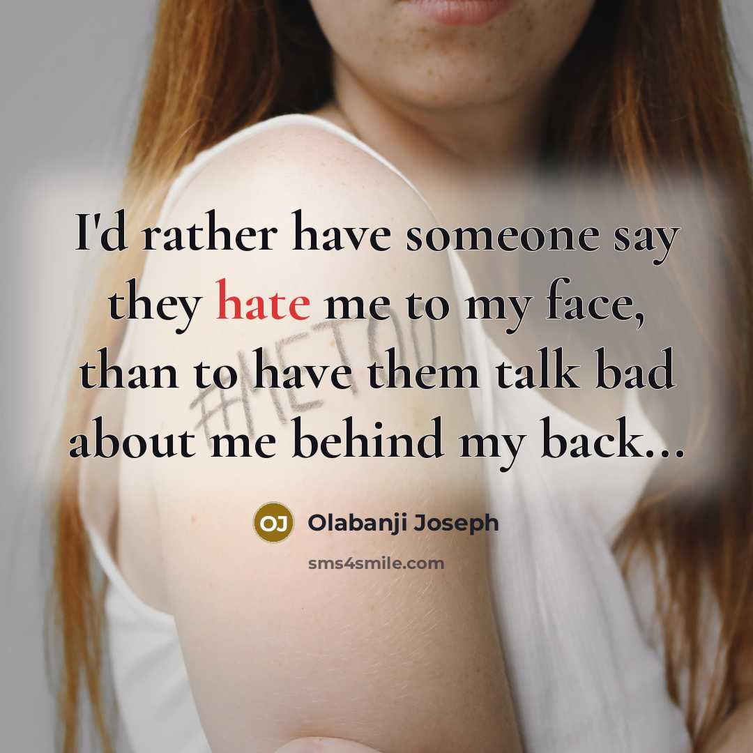 “I'd rather have someone say they hate me to my…” quote by Olabanji Joseph