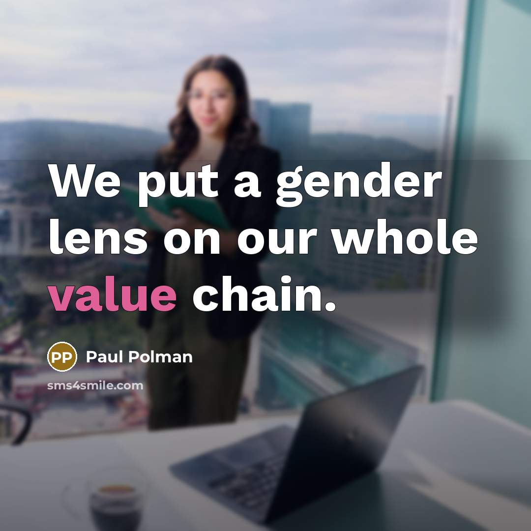 “We put a gender lens on our whole value chain.” quote by Paul Polman