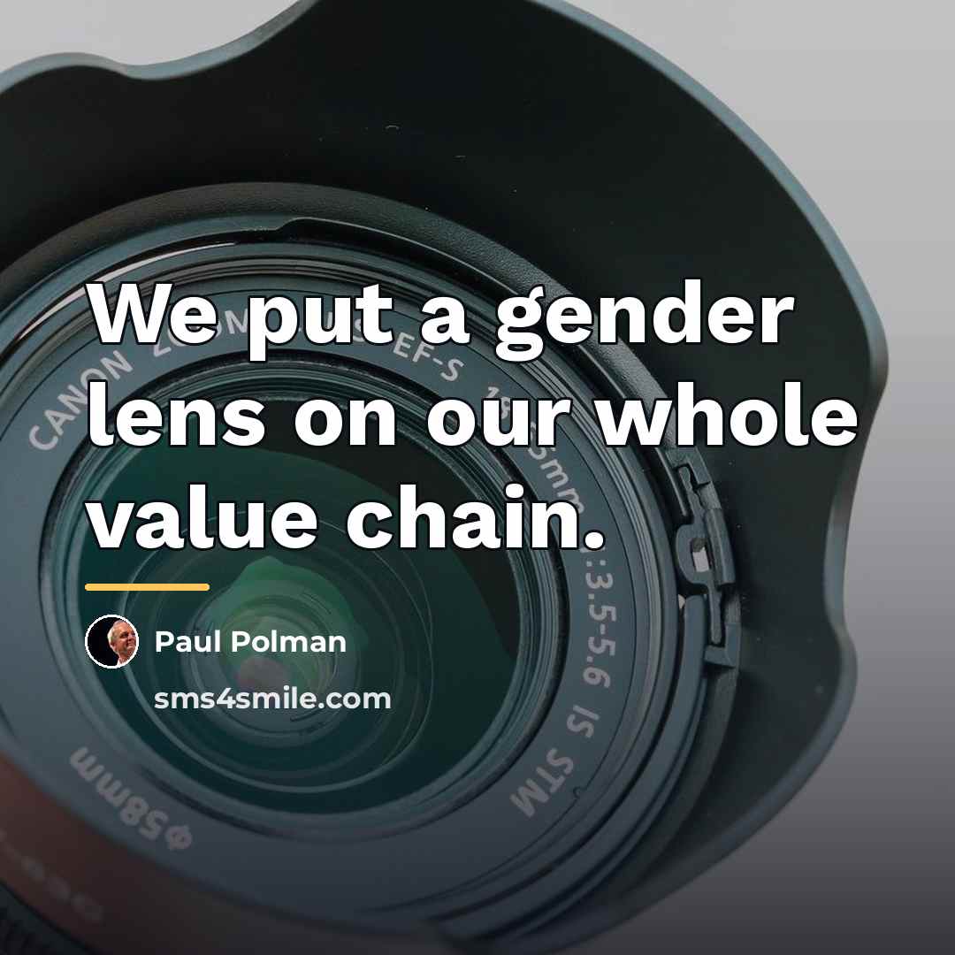 “We put a gender lens on our whole value chain.…” quote by Paul Polman