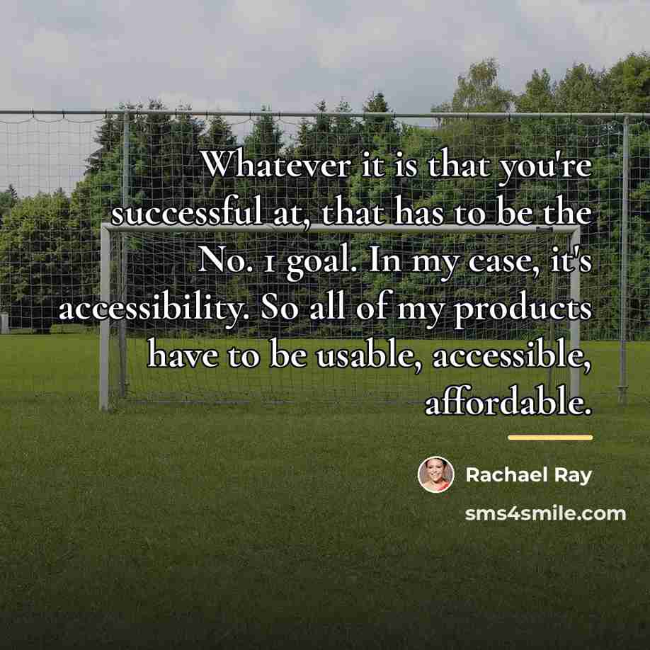 “Whatever it is that you're successful at, that has to…” quote by Rachael Ray