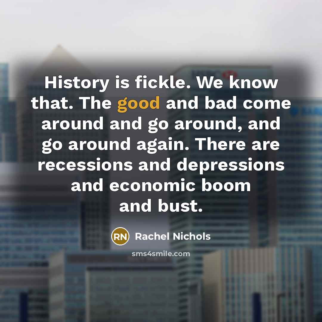 “History is fickle. We know that. The good and bad…” quote by Rachel Nichols