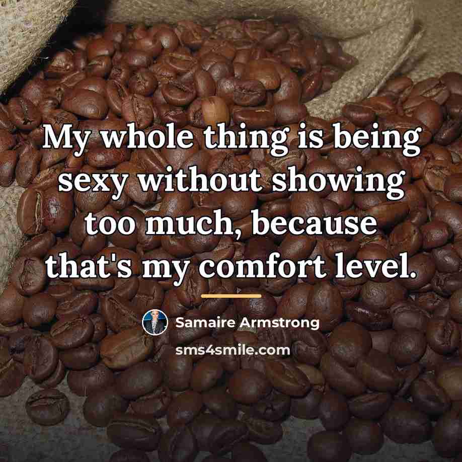“My whole thing is being sexy without showing too much,…” quote by Samaire Armstrong