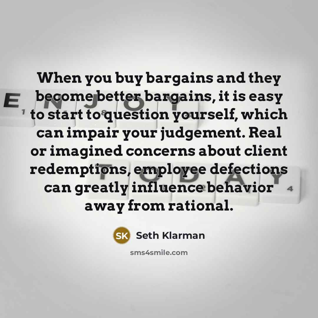 “When you buy bargains and they become better bargains, it…” quote by Seth Klarman