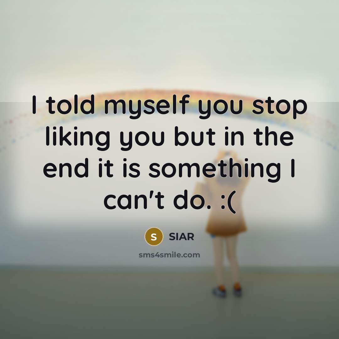 “I told myself you stop liking you but in the…” quote by SIAR