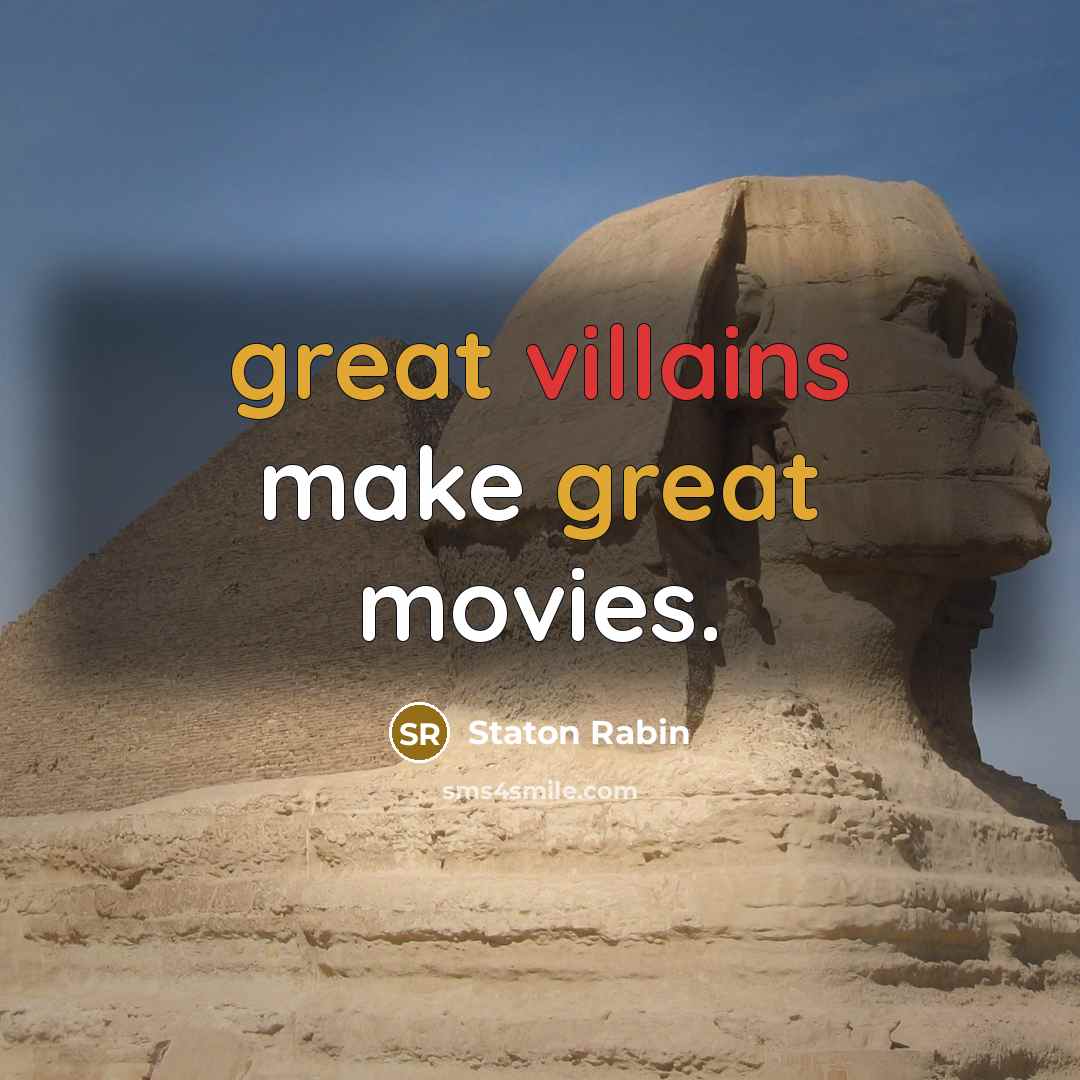 “great villains make great movies.” quote by Staton Rabin