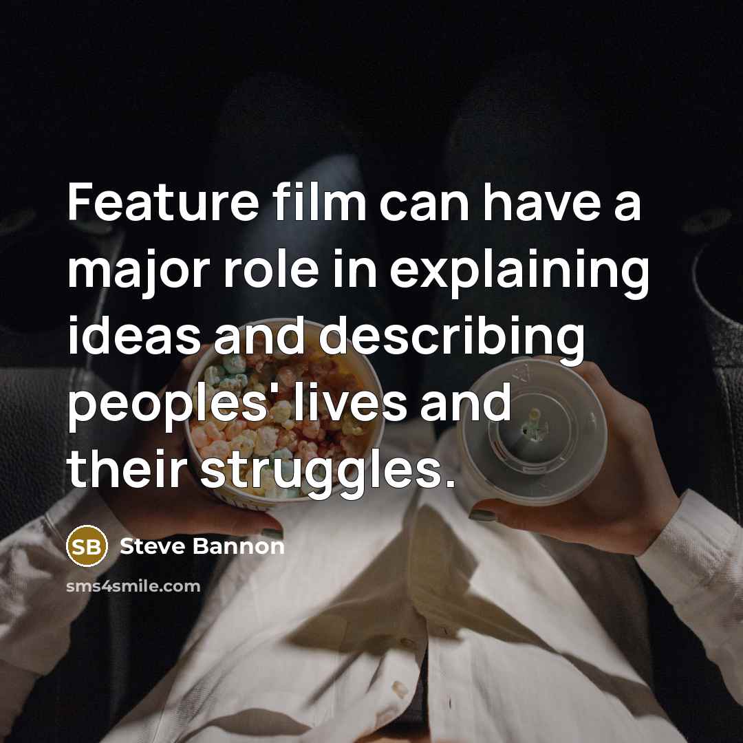 “Feature film can have a major role in explaining ideas…” quote by Steve Bannon
