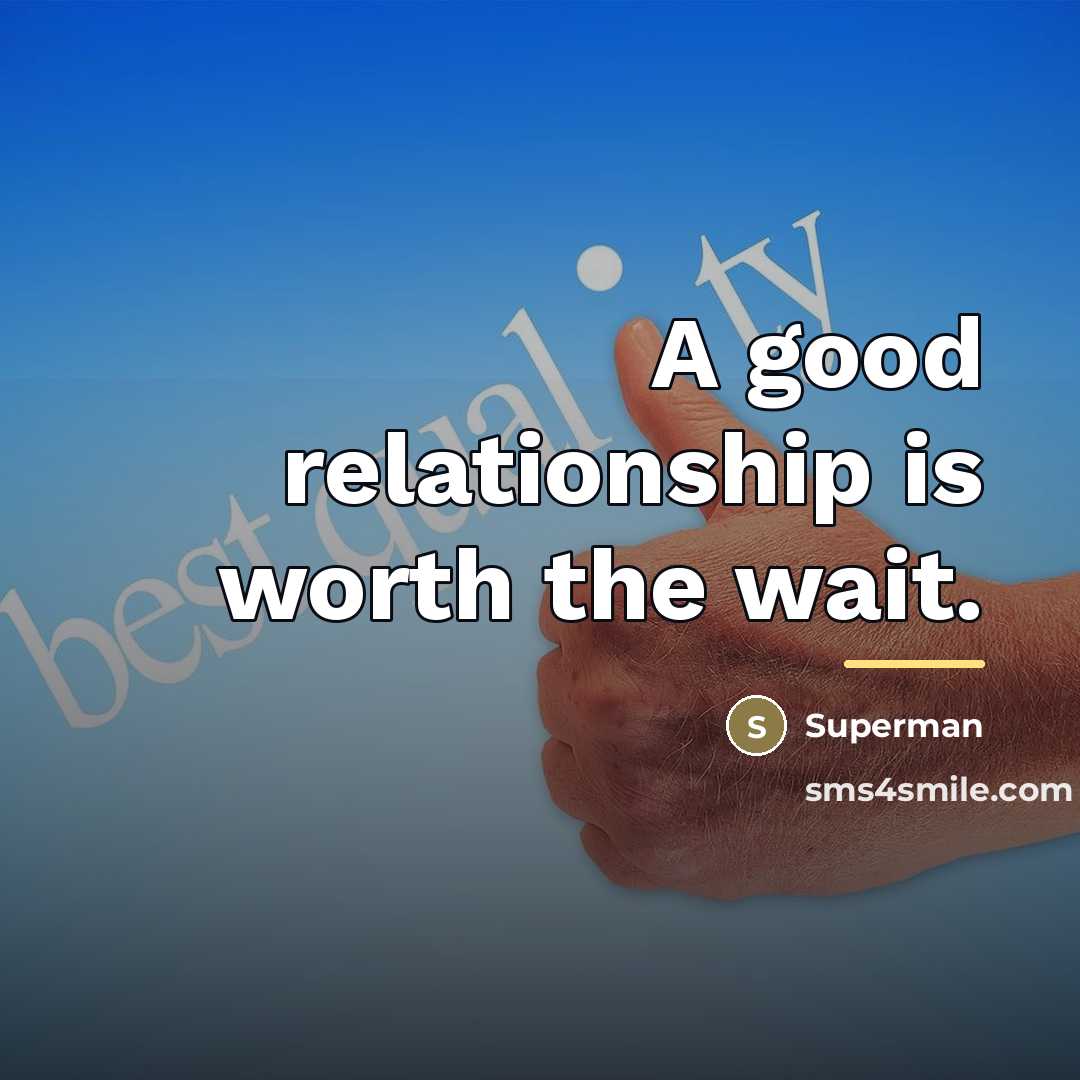“A good relationship is worth the wait.…” quote by Superman