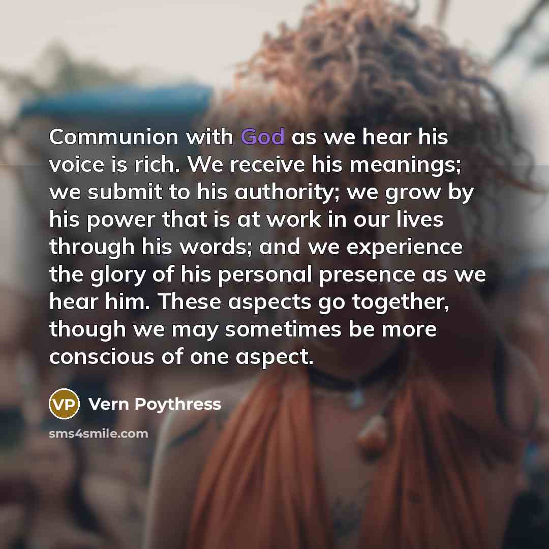 “Communion with God as we hear his voice is rich.…” quote by Vern Poythress