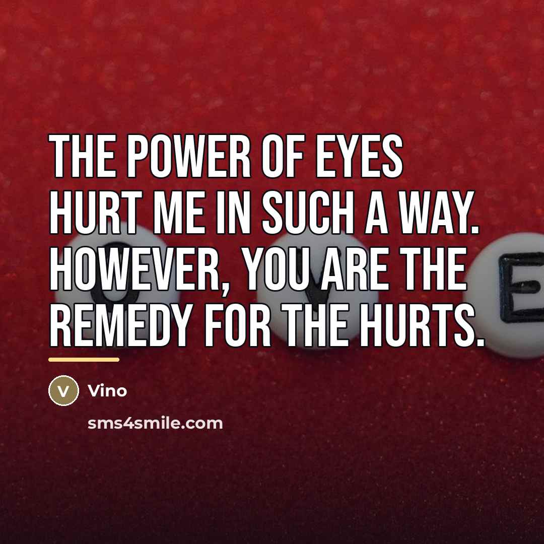 “The power of eyes hurt me in such a way.…” quote by Vino