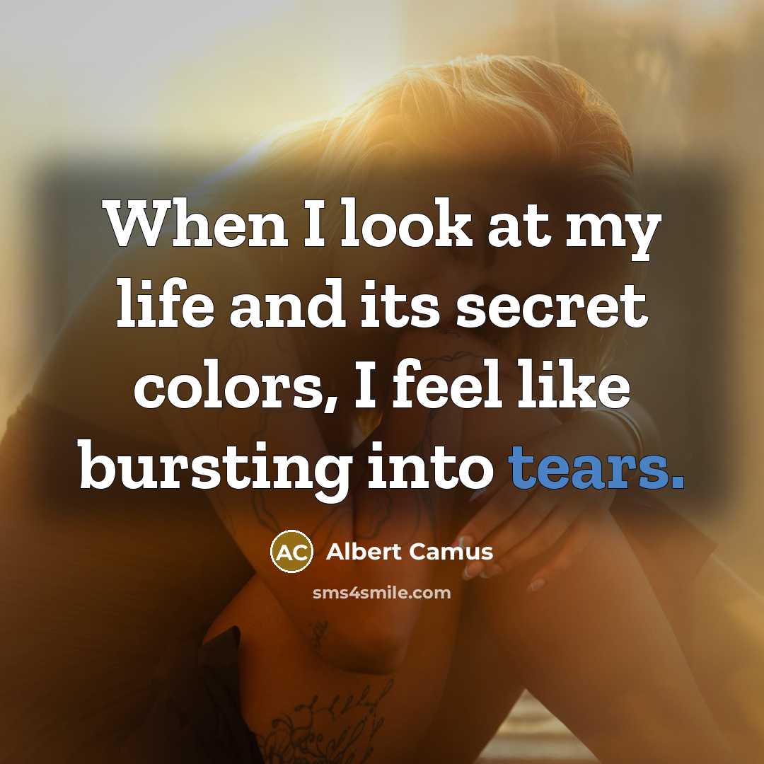 “When I look at my life and its secret colors,…” quote by Albert Camus
