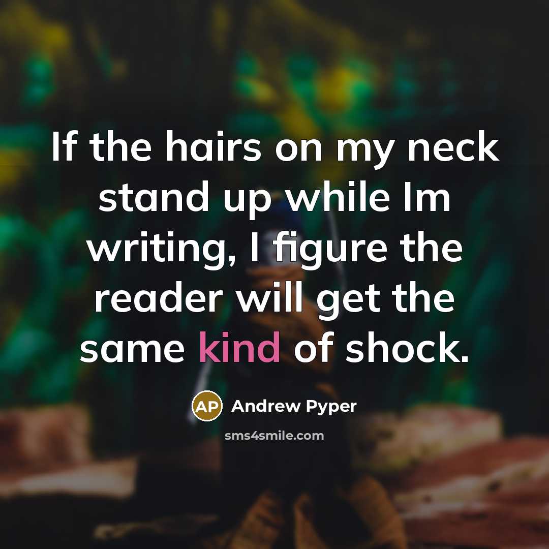 “If the hairs on my neck stand up while Im…” quote by Andrew Pyper