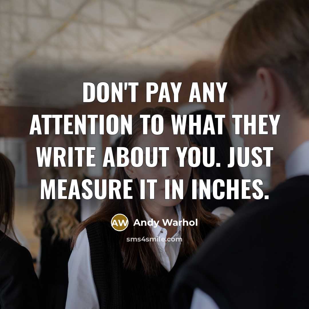 “Don't pay any attention to what they write about you.…” quote by Andy Warhol