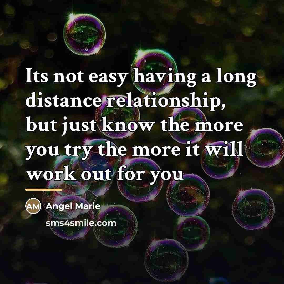 “Its not easy having a long distance relationship, but just…” quote by Angel Marie