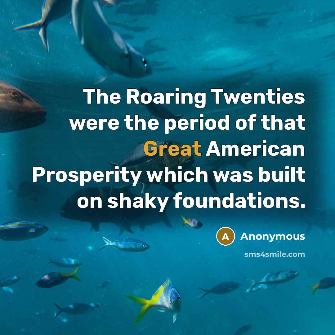 “The Roaring Twenties were the period of that Great American…” quote by Anonymous
