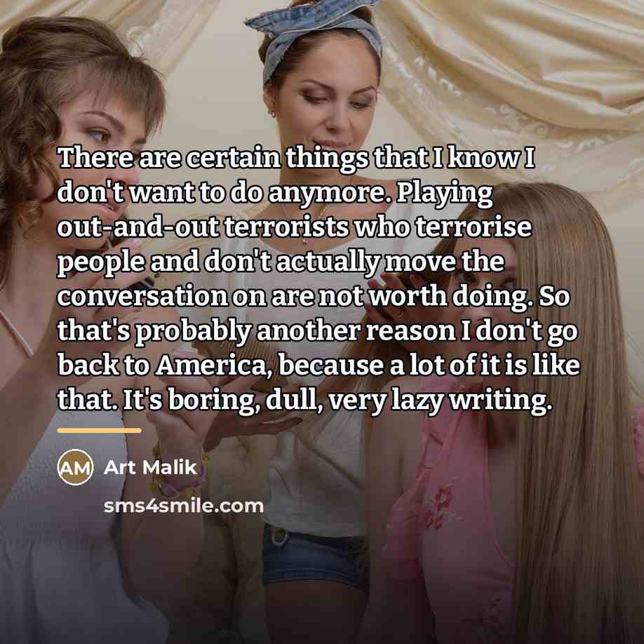 “There are certain things that I know I don't want…” quote by Art Malik