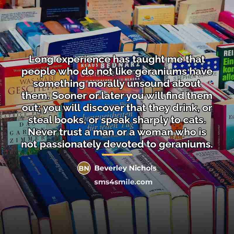 “Long experience has taught me that people who do not…” quote by Beverley Nichols