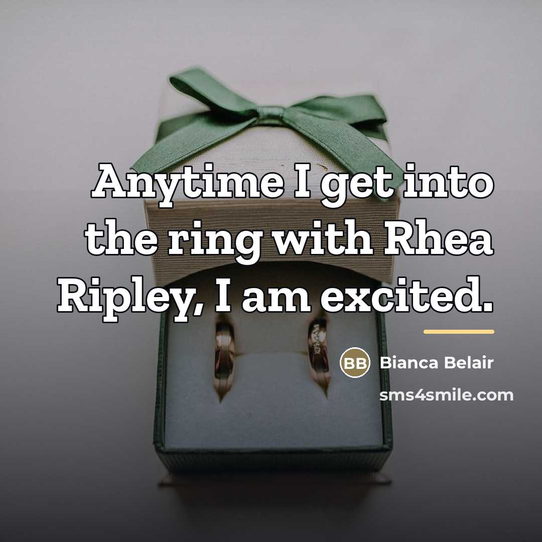 “Anytime I get into the ring with Rhea Ripley, I…” quote by Bianca Belair