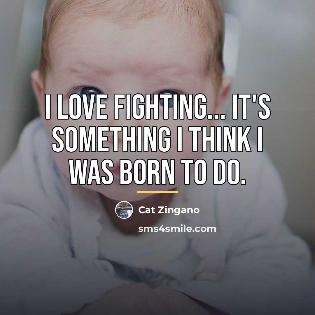 “I love fighting... It's something I think I was born…” quote by Cat Zingano
