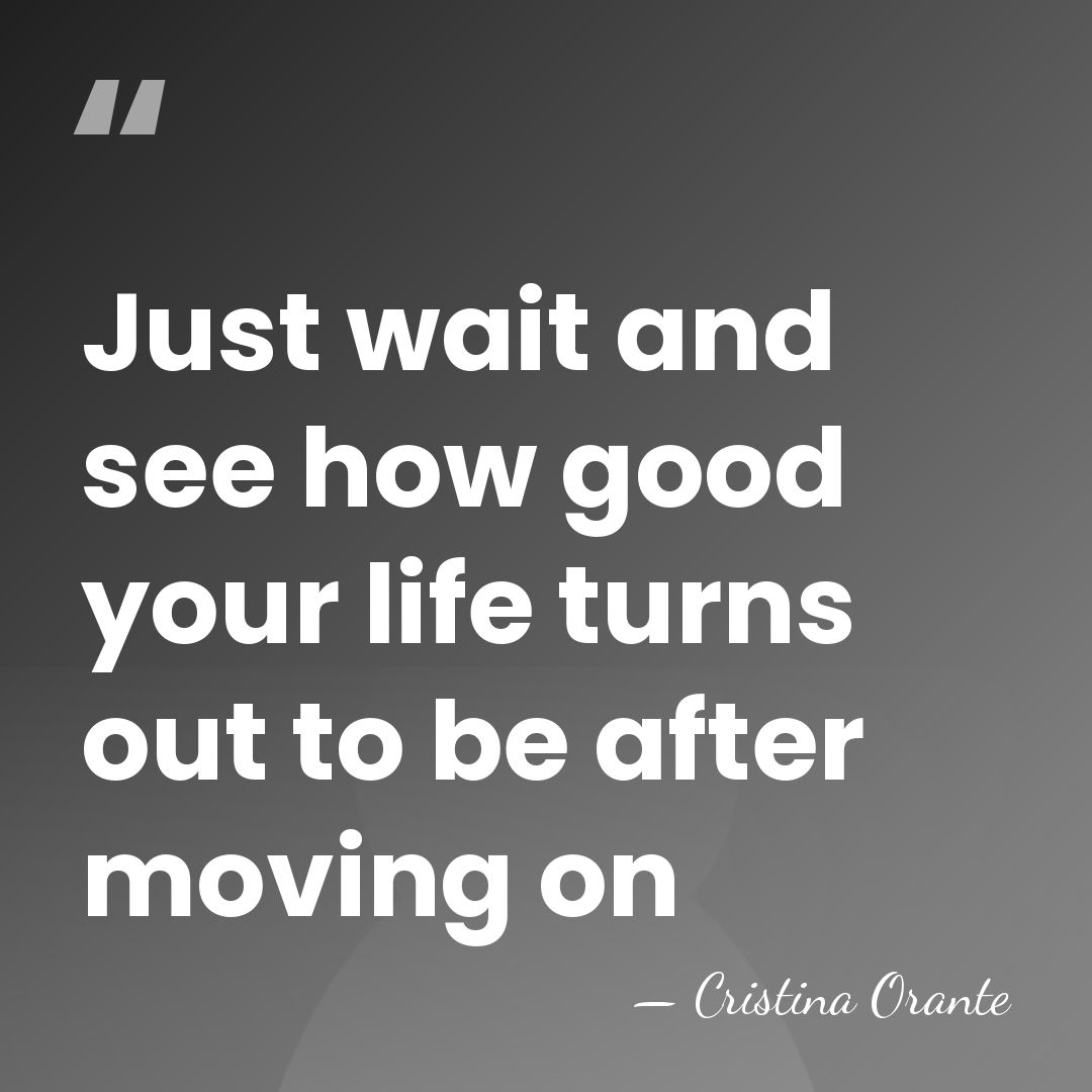 Just wait and see how good your life turns out to be&hellip; - Cristina Orante